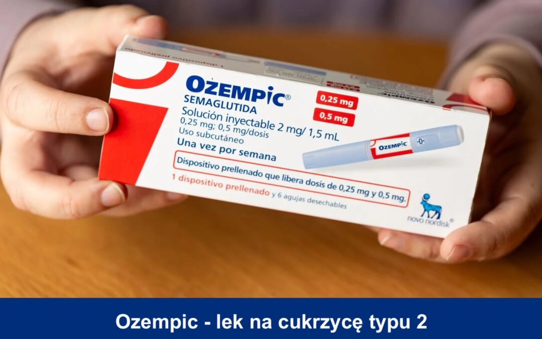Ozempic: Co To Jest, Jak Działa, Skutki Uboczne, Odchudzanie i Dostępność. Kompleksowy Przewodnik