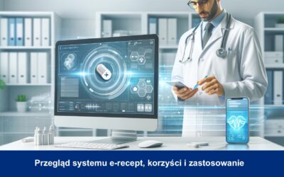 Przegląd systemu e-recept, korzyści i zastosowanie