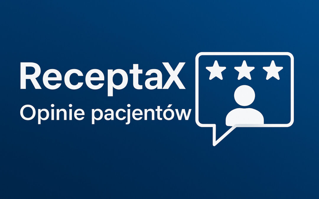 Opinie pacjentów o ReceptaX – czy warto korzystać z platformy oferującej e-recepty?