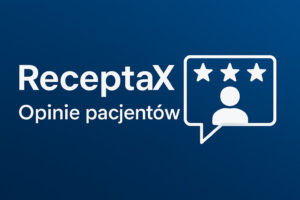 Opinie pacjentów o ReceptaX – czy warto korzystać z platformy oferującej e-recepty?