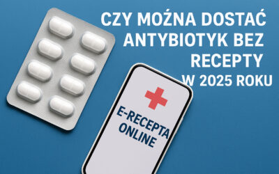 Czy można dostać antybiotyk bez recepty w 2025 roku? Wyjaśnia lekarz ReceptaX
