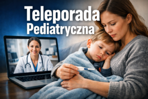 Teleporada pediatryczna – kiedy jest wystarczająca, a kiedy potrzebna wizyta u lekarza?