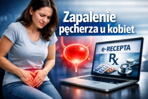 Zapalenie pęcherza u kobiet – czy można uzyskać e-receptę online?