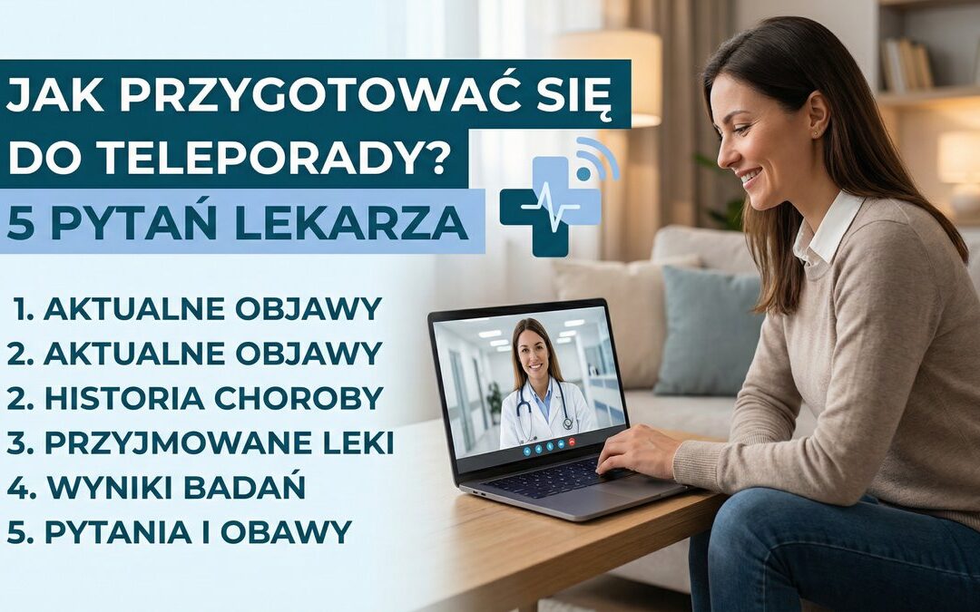 Jak przygotować się do teleporady? 5 rzeczy, o które zapyta Cię lekarz online. ReceptaX