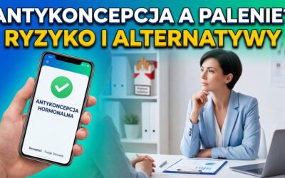 Antykoncepcja hormonalna a palenie papierosów – ryzyko i bezpieczne alternatywy.