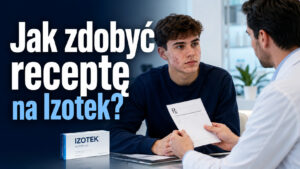 Jak zdobyć receptę na Izotek?