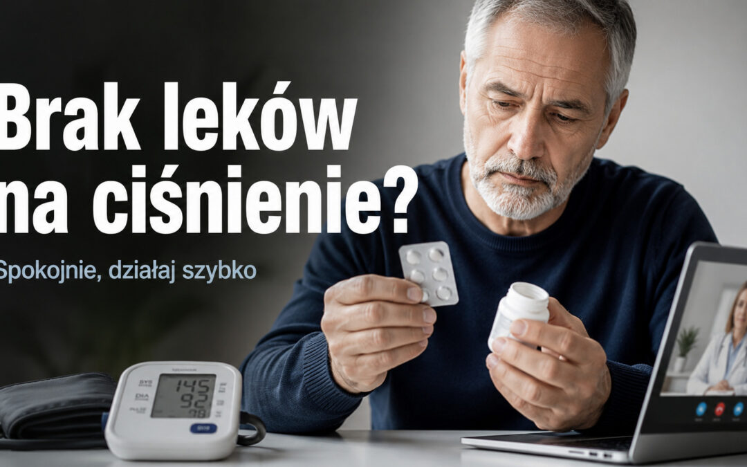 Skończyły mi się tabletki na nadciśnienie, a lekarz dopiero za 2 tygodnie – co robić?