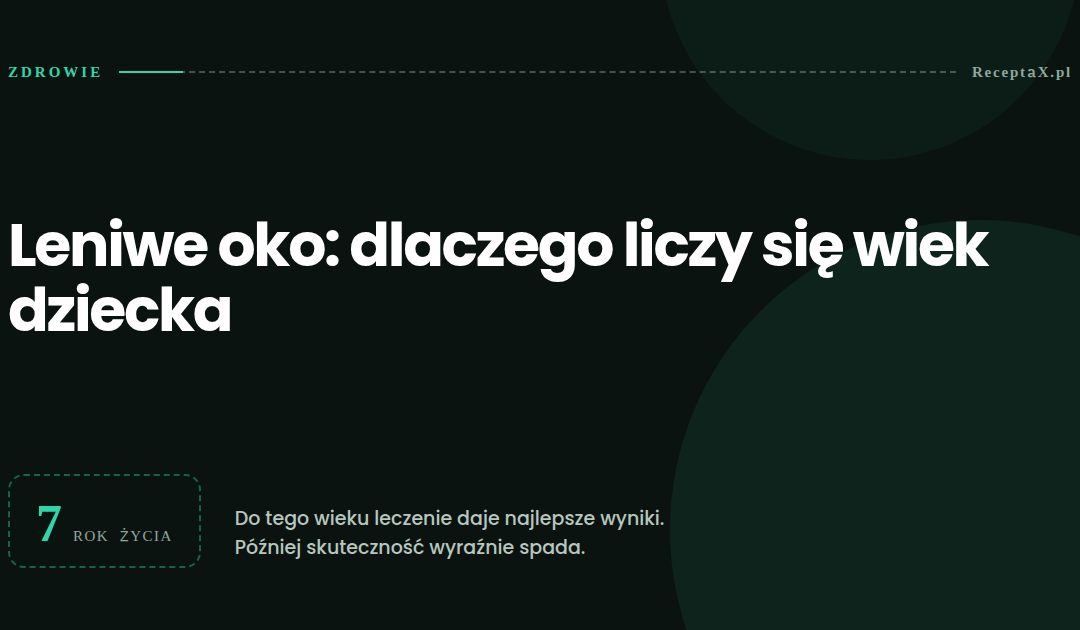 Niedowidzenie (leniwe oko): dlaczego liczy się wiek dziecka