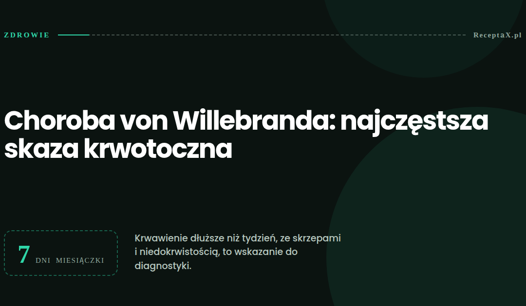 Choroba von Willebranda: najczęstsza wrodzona skaza krwotoczna