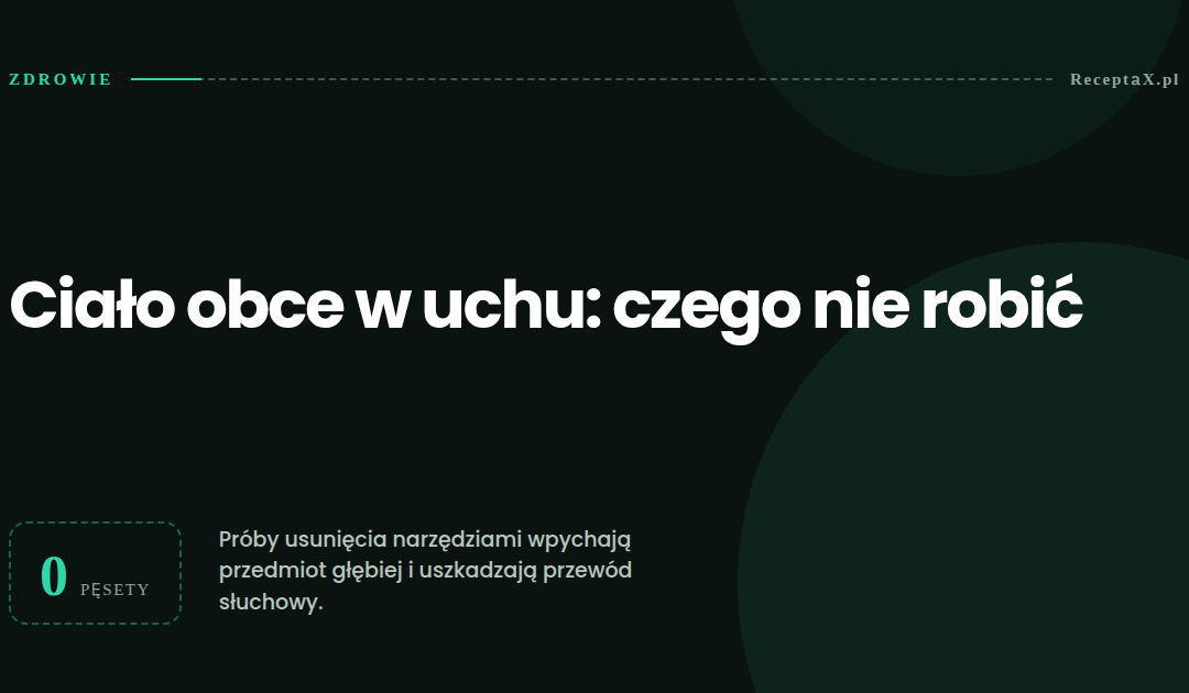 Ciało obce w uchu: czego nie robić przed wizytą u laryngologa
