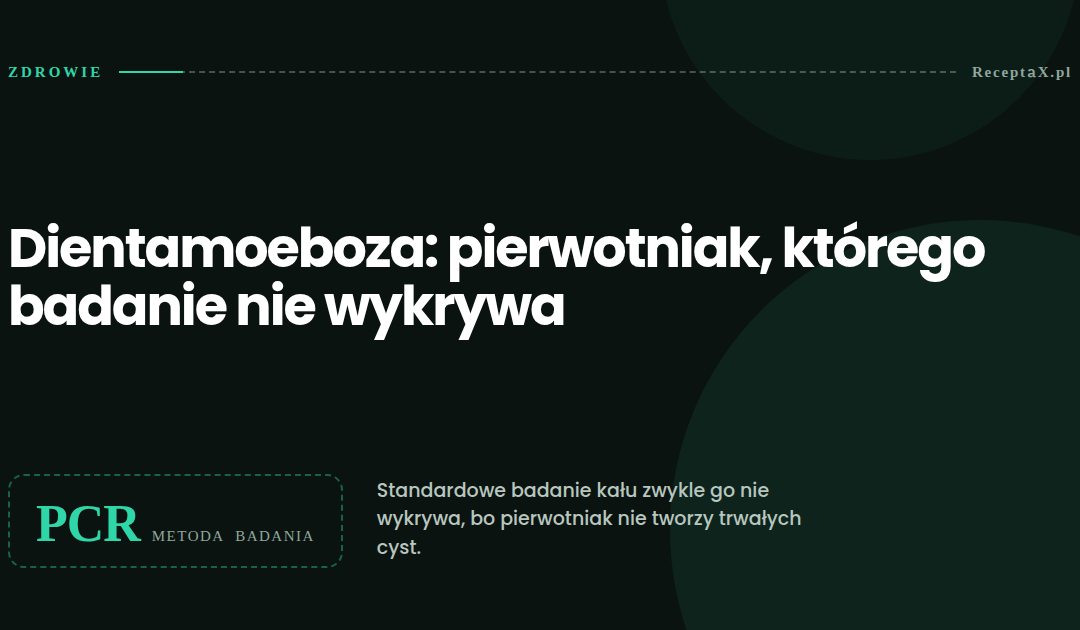 Dientamoeboza: pierwotniak, którego standardowe badanie nie wykrywa
