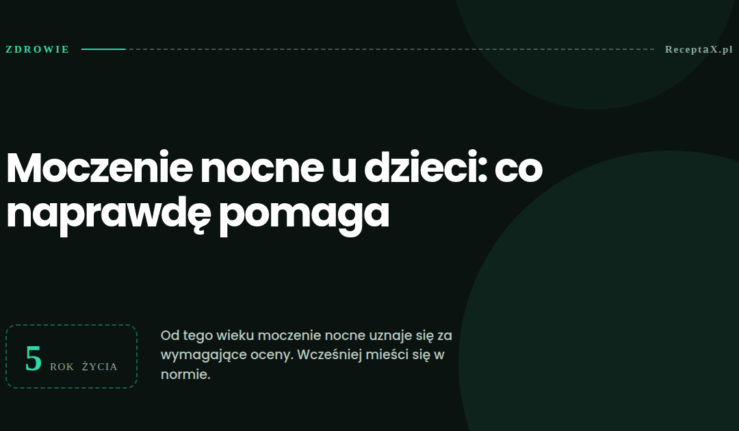 Moczenie nocne u dzieci: od kiedy to problem i co naprawdę pomaga
