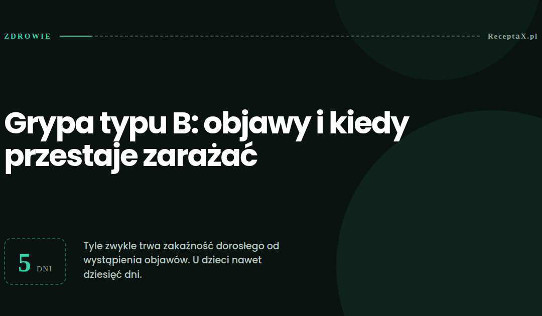 Grypa typu B — dorosły zaraża około pięciu dni od wystąpienia objawów
