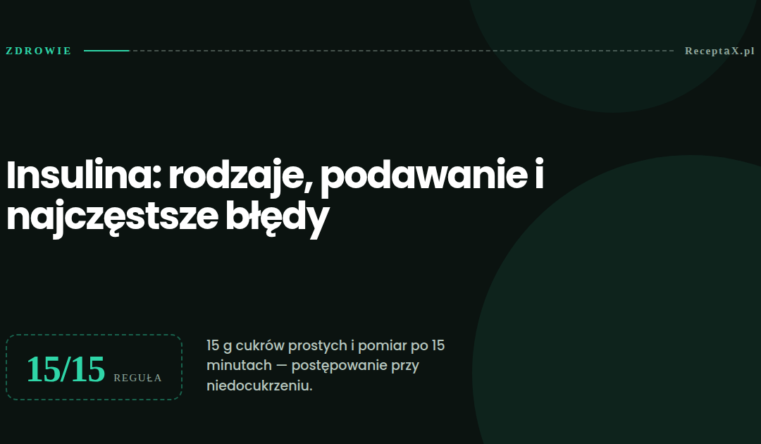 Insulina: rodzaje, podawanie i najczęstsze błędy
