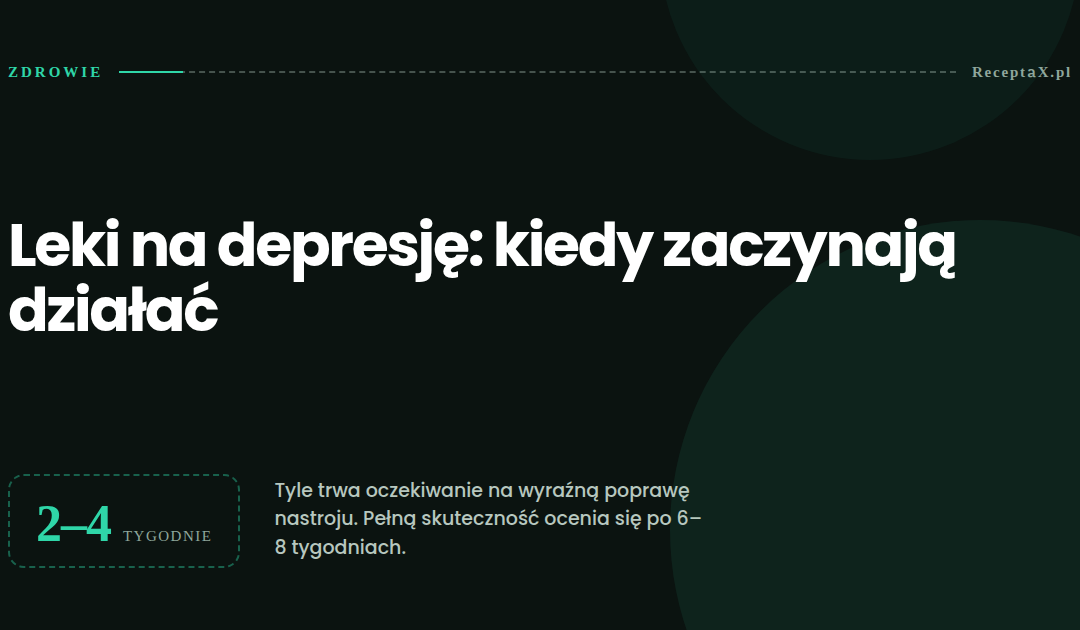 Leki na depresję — po 2 do 4 tygodni pojawia się wyraźna poprawa nastroju