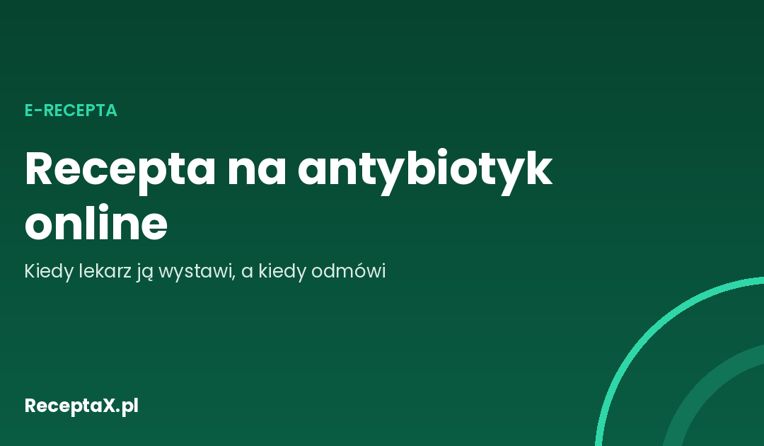 Okładka artykułu o recepcie na antybiotyk po konsultacji online i możliwej odmowie lekarza