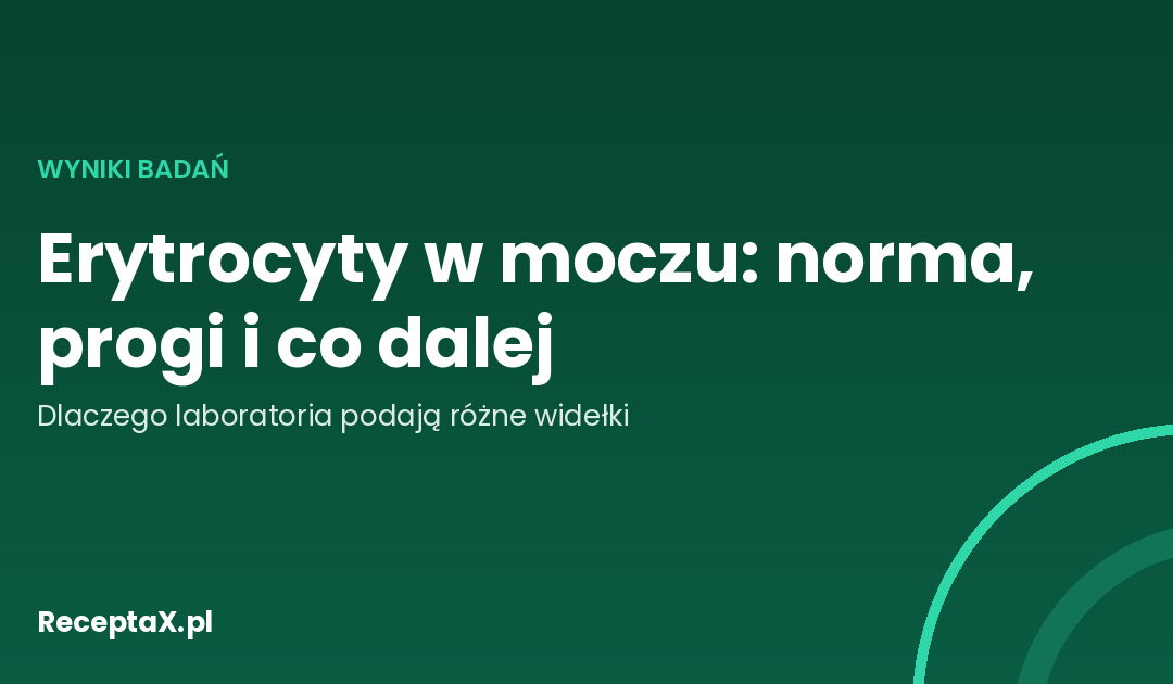 Okładka artykułu o erytrocytach w moczu, normie laboratoryjnej i dalszym postępowaniu