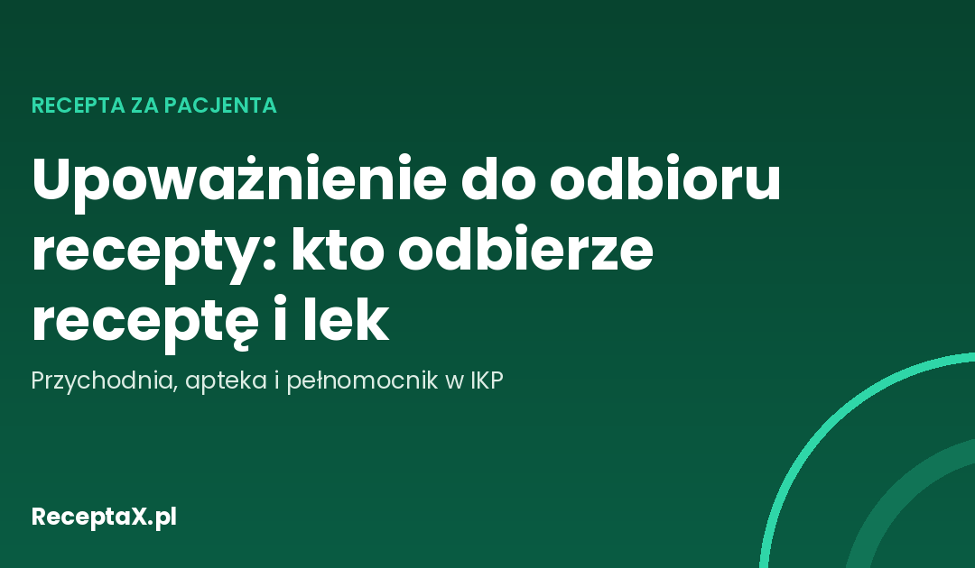 Okładka poradnika o upoważnieniu do odbioru recepty i wykupie leku za pacjenta