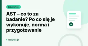 Karta tytułowa: AST – co to za badanie, aminotransferaza asparaginianowa (AspAT)