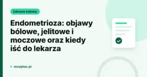 Karta tytułowa artykułu w zielonych barwach: endometrioza objawy bólowe, jelitowe i moczowe oraz kiedy iść do lekarza.