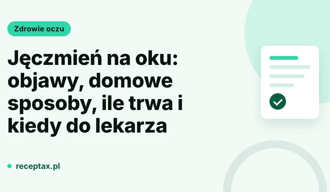 Jęczmień na oku: karta tytułowa ReceptaX z tytułem artykułu o objawach, czasie trwania i wskazaniach do wizyty u lekarza