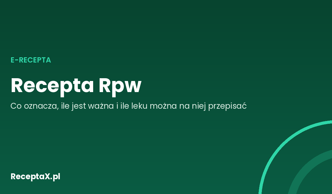 Zielona okładka z napisem: Recepta Rpw — co oznacza, ile jest ważna i ile leku można przepisać