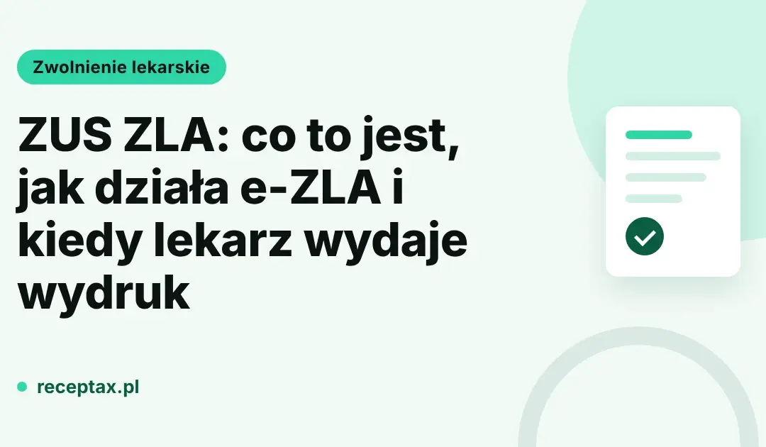 Karta ReceptaX: ZUS ZLA, czyli elektroniczne zwolnienie lekarskie e-ZLA