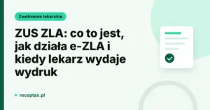 Karta ReceptaX: ZUS ZLA, czyli elektroniczne zwolnienie lekarskie e-ZLA
